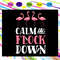 Calm-The-Flock-Down-Svg-TD17072020.jpg