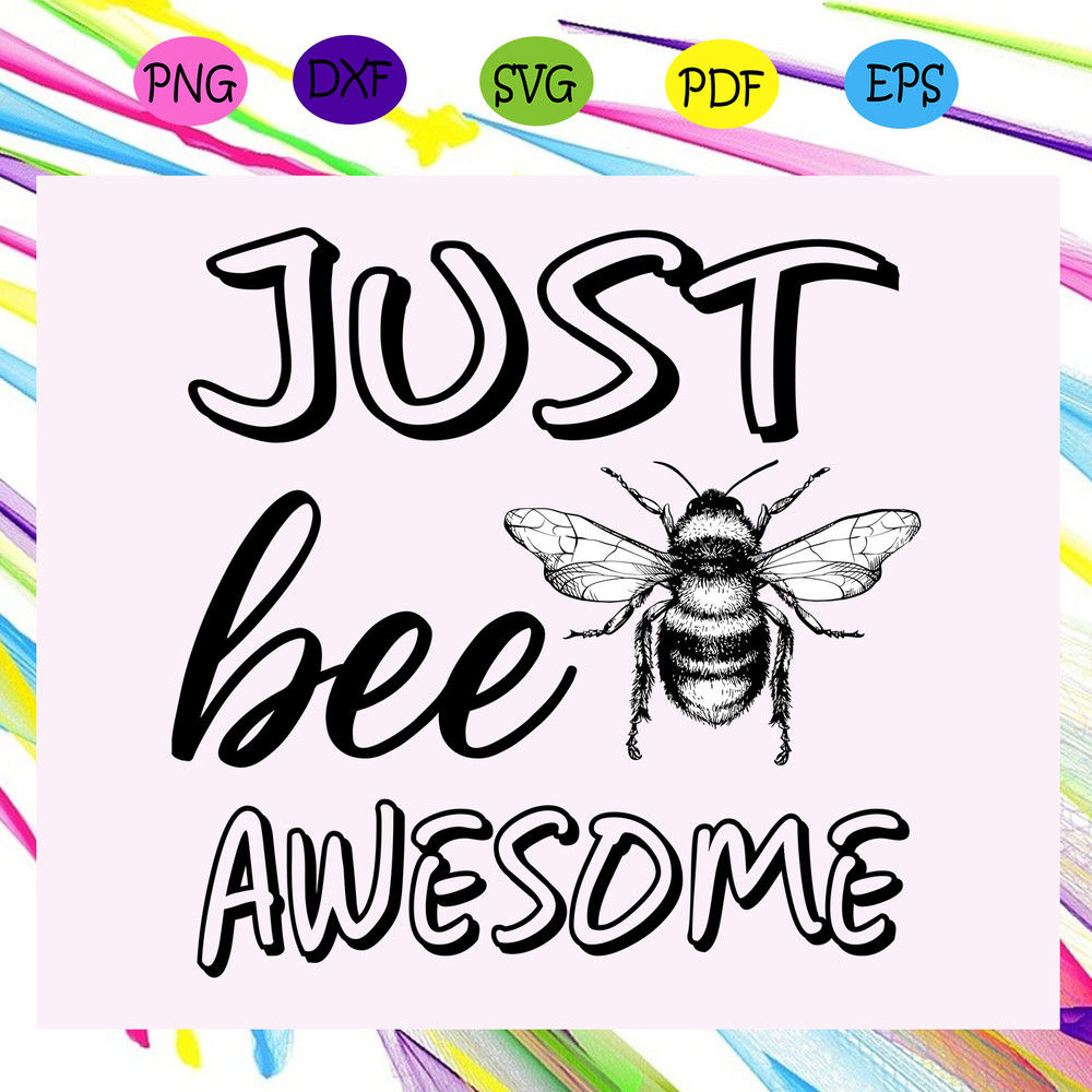 Just-bee-awesome-bee-svg-TD30072020.jpg