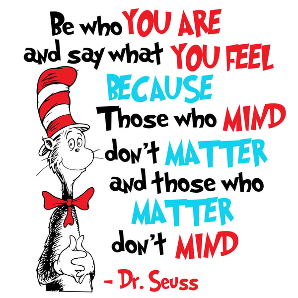 Be Who You Are And Say What You Feel Be Who You Are And Say What You Feel