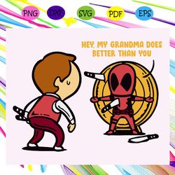 hey my grandma does better than you grandma shirt grandma svg