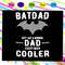 Bat-dad-just-like-a-normal-dad-except-much-cooler-svg-FD15072020.jpg