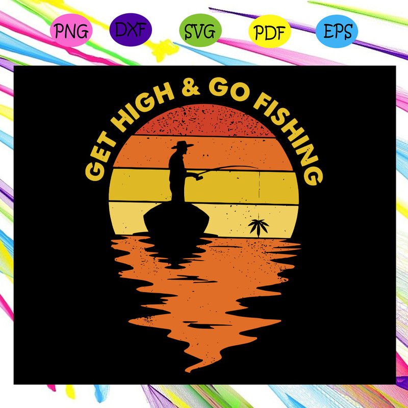 Get-high-and-go-fishing-svg-FD22072020.jpg