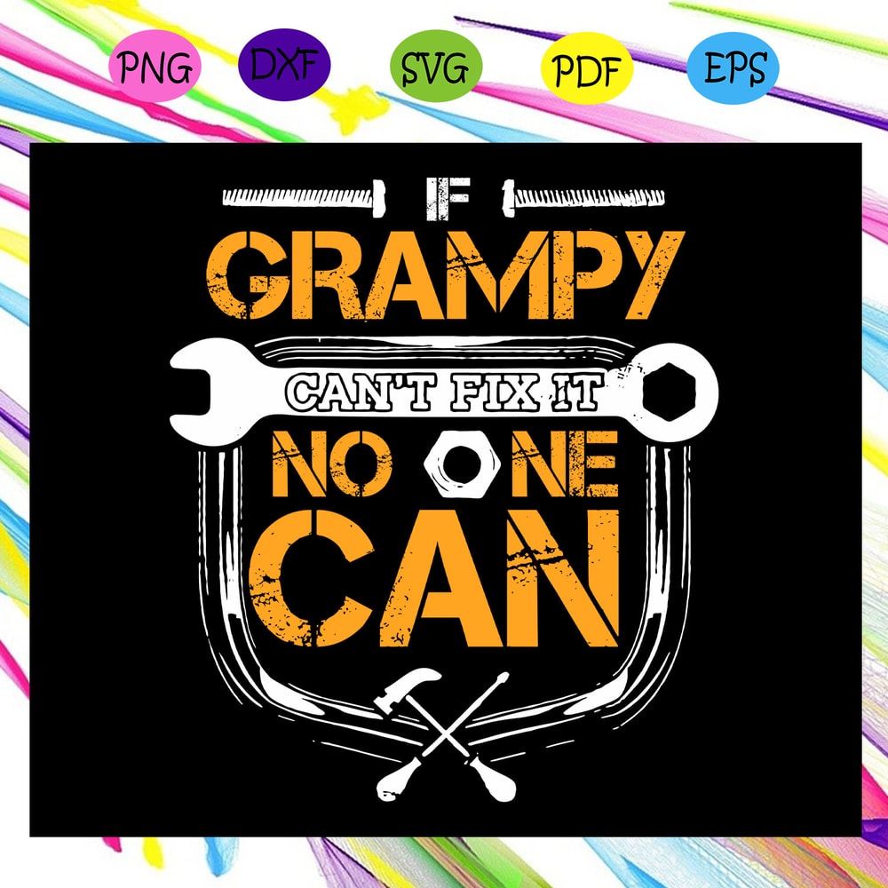 Grampy-Can-t-Fix-It-No-One-Can-Handyman-Grampy-Svg-FD23072020.jpg