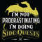 I-Am-Not-Procrastinating-I-Am-Doing-Side-Quests-Svg-TD25122057.jpg