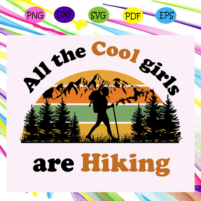 All-the-cool-girls-are-hiking-hiking-hiking-svg-TD13072020.jpg