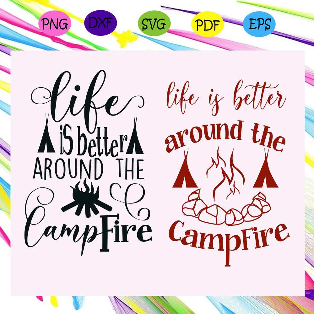 Life-is-better-around-the-campfire-campfire-camping-svg-TD31072020.jpg