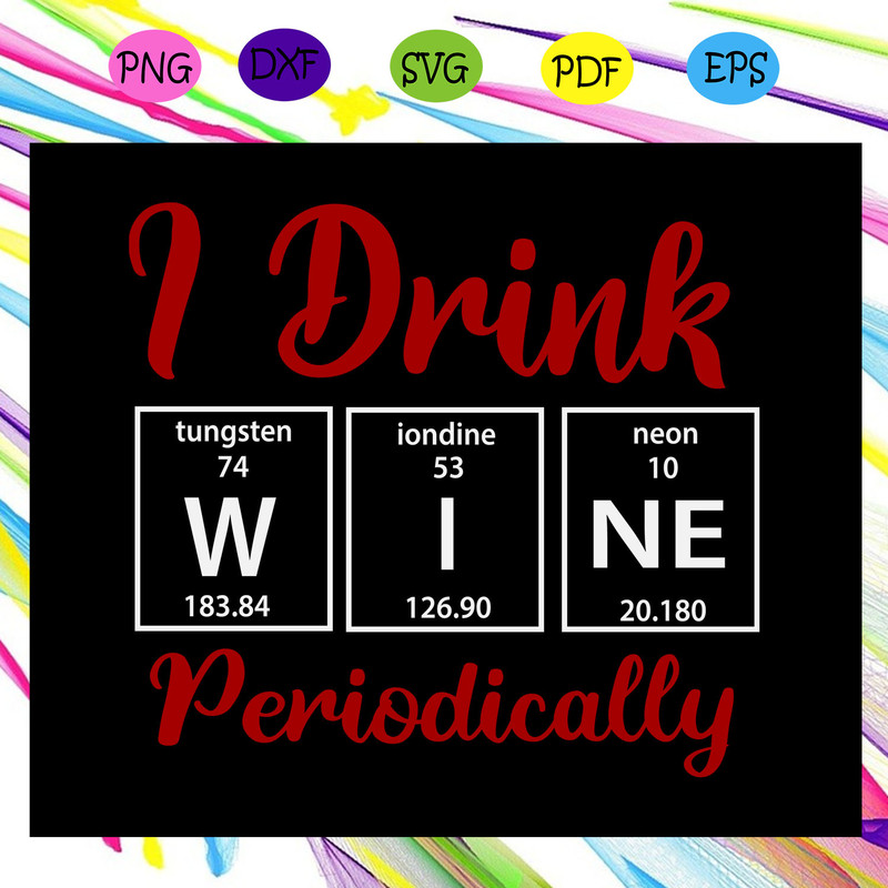 I-drink-wine-periodically-drink-wine-svg-TD25072020.jpg