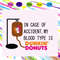 In-case-of-accident-my-blood-type-dunkin-donuts-dunkin-dunkin-svg-TD29072020.jpg