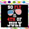 So-fly-on-the-4th-of-july-sunglasses-america-flag-American-Svg-IN11082020.jpg