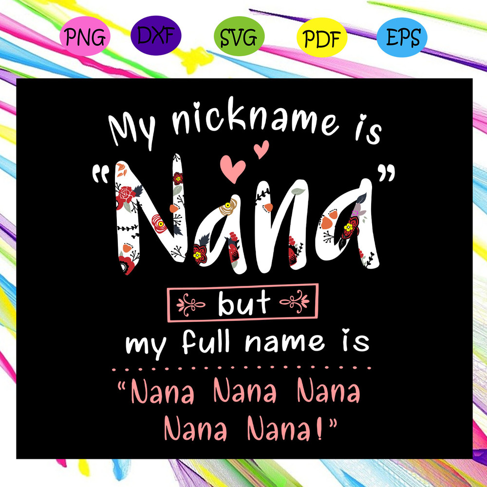 My-nickname-is-Nana-but-my-full-name-is-nana-svg-MD06082020.jpg