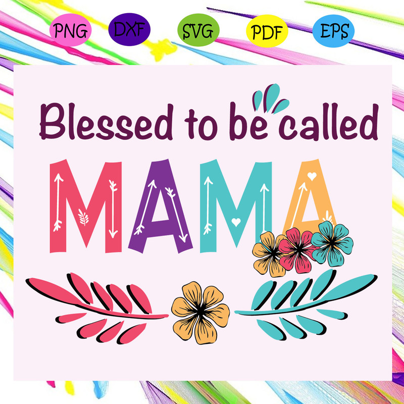 Blessed-to-be-called-mama-svg-MD16072020.jpg