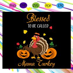 blessed to be called mama turkey mama mama svg