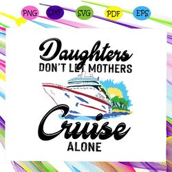 daughters don t let mothers cruise alone svg