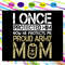 I-once-protected-him-now-he-protects-me-Proud-Army-Mom-Gift-for-mom-Gift-for-mother-mothers-day-mom-day-happy-women-womens-day-svg-MD270720209.jpg