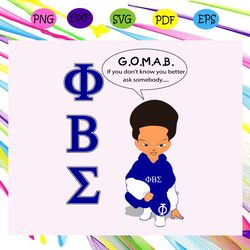 gomab if you don t know you better ask mebody phi beta sigma fraternity svg