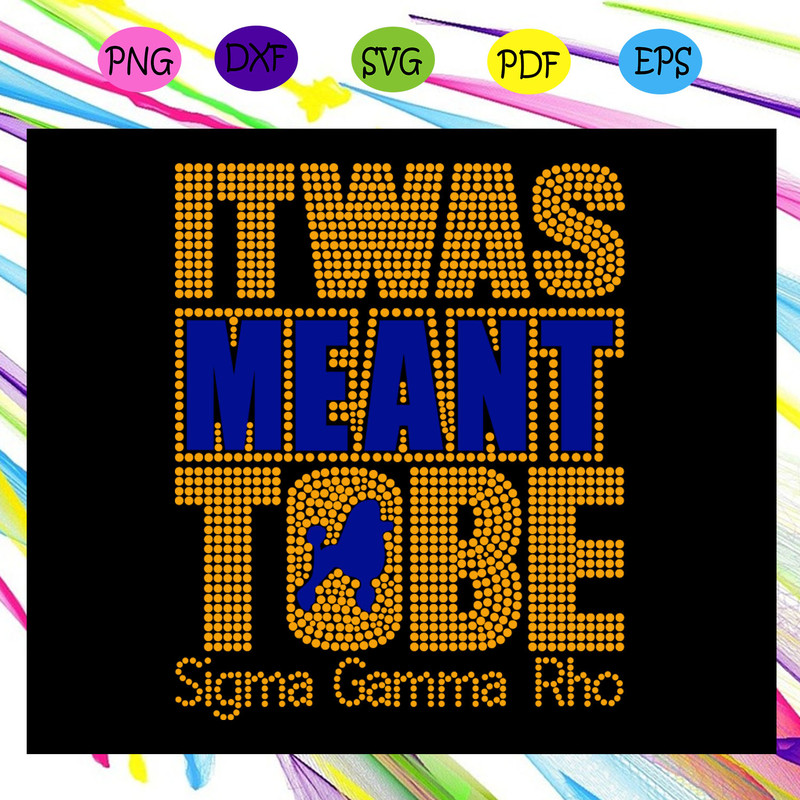 It-was-meant-tobe-sigma-gamma-rho-Sigma-Gamma-Rho-Sigma-Gamma-gifts-Sigma-Gamma-svg-SO29072020.jpg