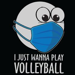 i just wanna play volleyball svg