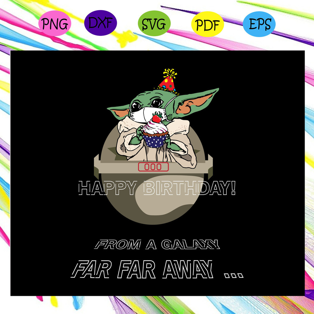 Happy-birthday-from-a-galaxy-far-away-happy-birthday-svg-SW23072020.jpg