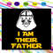 I-Am-Their-Father-tshirt-Darth-Vader-Star-Wars-Daddy-shirt-father-svg-SW24072020.jpg