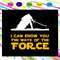 I-can-show-you-the-ways-of-the-force-Star-Wars-star-wars-svg-SW25072020.jpg