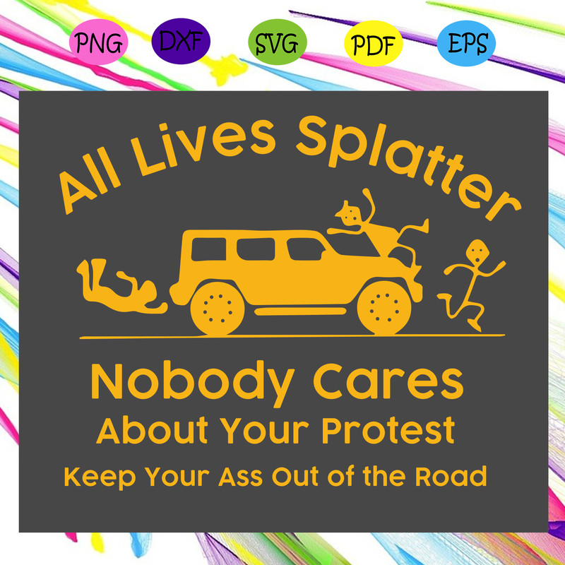 All-lives-splatter-nobody-cares-Trending-svg-TD14072020.png