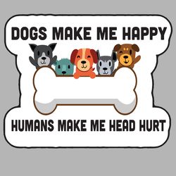 dogs make me happy humans make me head hurt trending svg