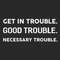Get-in-Good-Necessary-Trouble-Trending-Svg-TD28072020.png