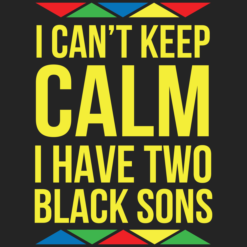 I-cannot-keep-calm-I-have-two-black-sons-svg-TD22082020.png