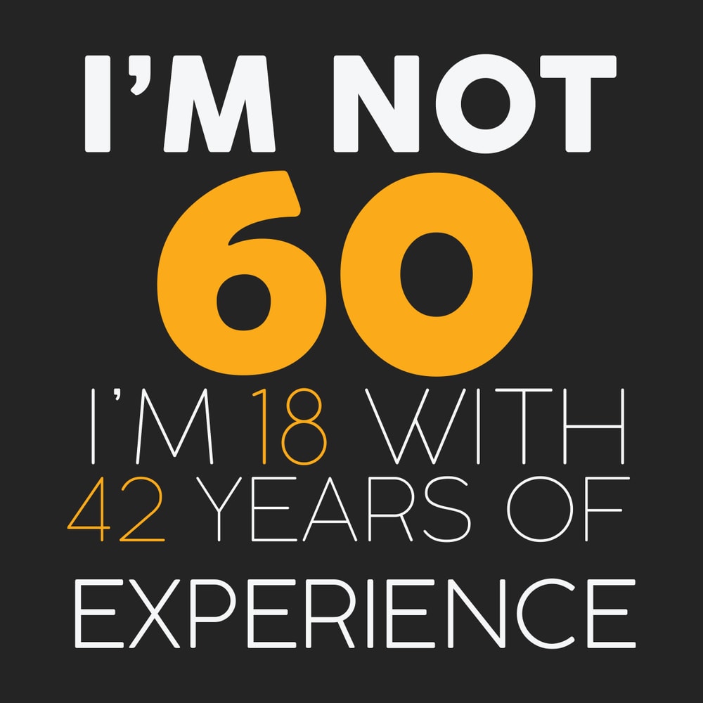I-m-not-60-I-m-18-with-42-years-of-experience-Birthday-Svg-BD01082020.png