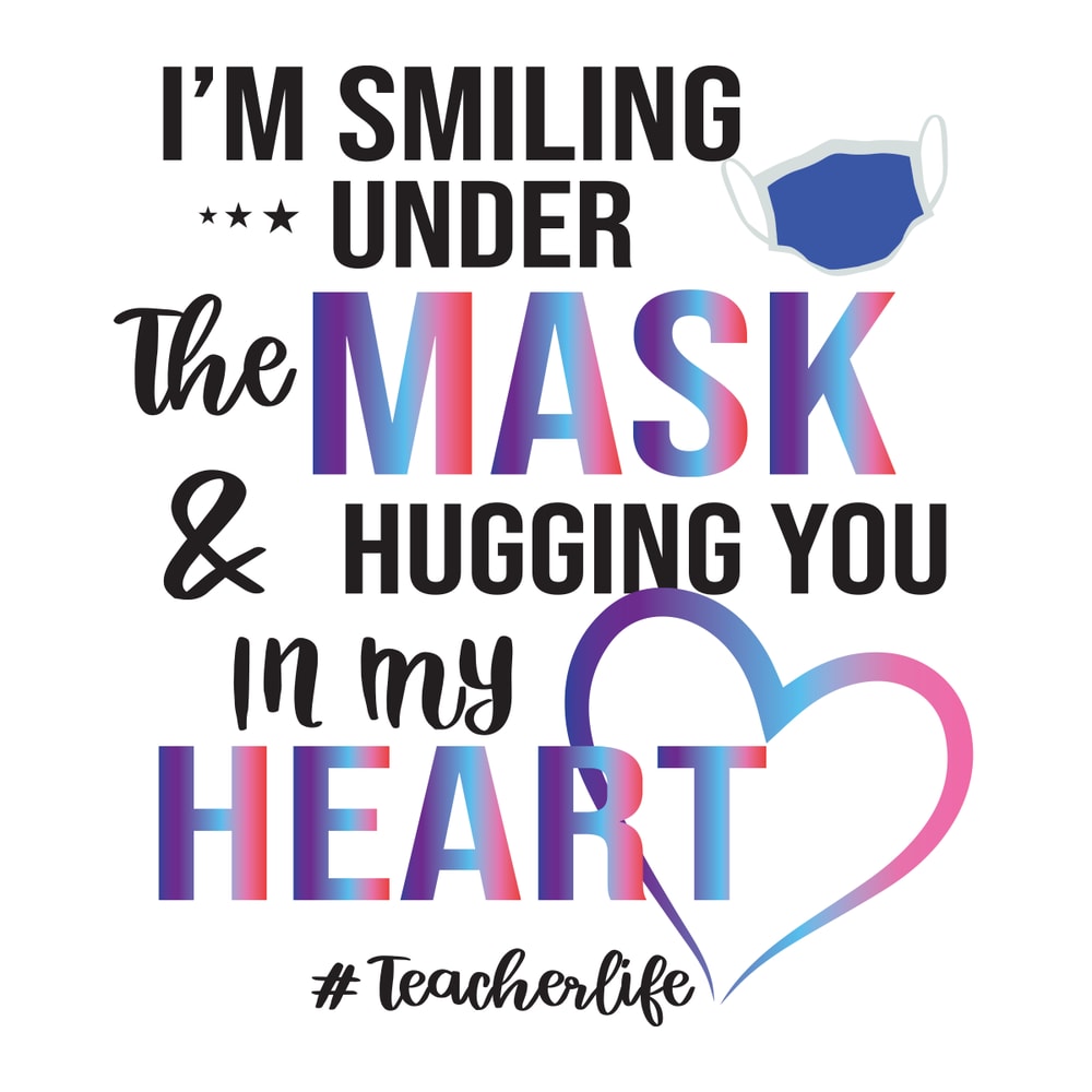 I-m-Smiling-Under-The-Mask-and-Hugging-you-in-my-heart-Trending-Svg-TD03072020.png