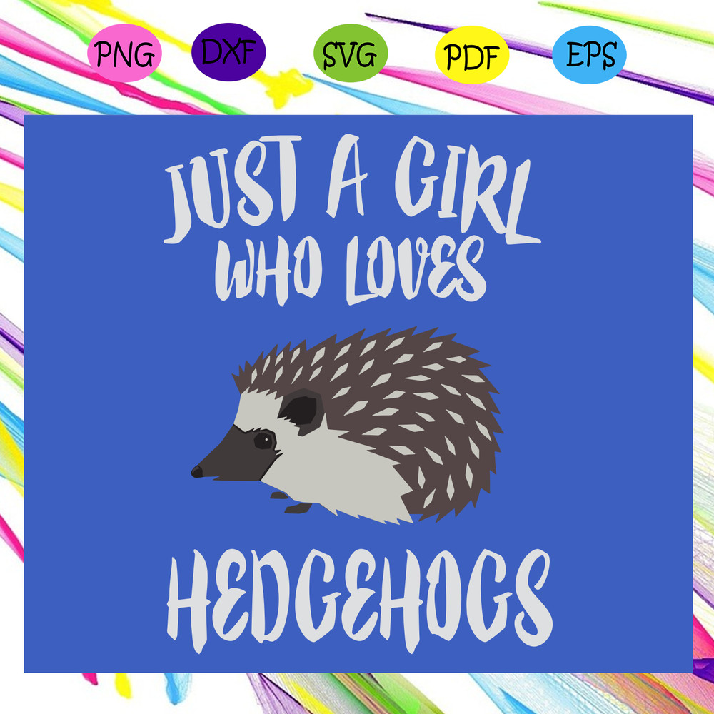 Just-a-girl-who-loves-hedgehogs-Trending-Svg-TD22072020.png