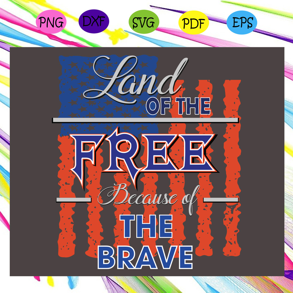 Land-of-free-because-of-the-brave-Trending-Svg-TD14072020.png