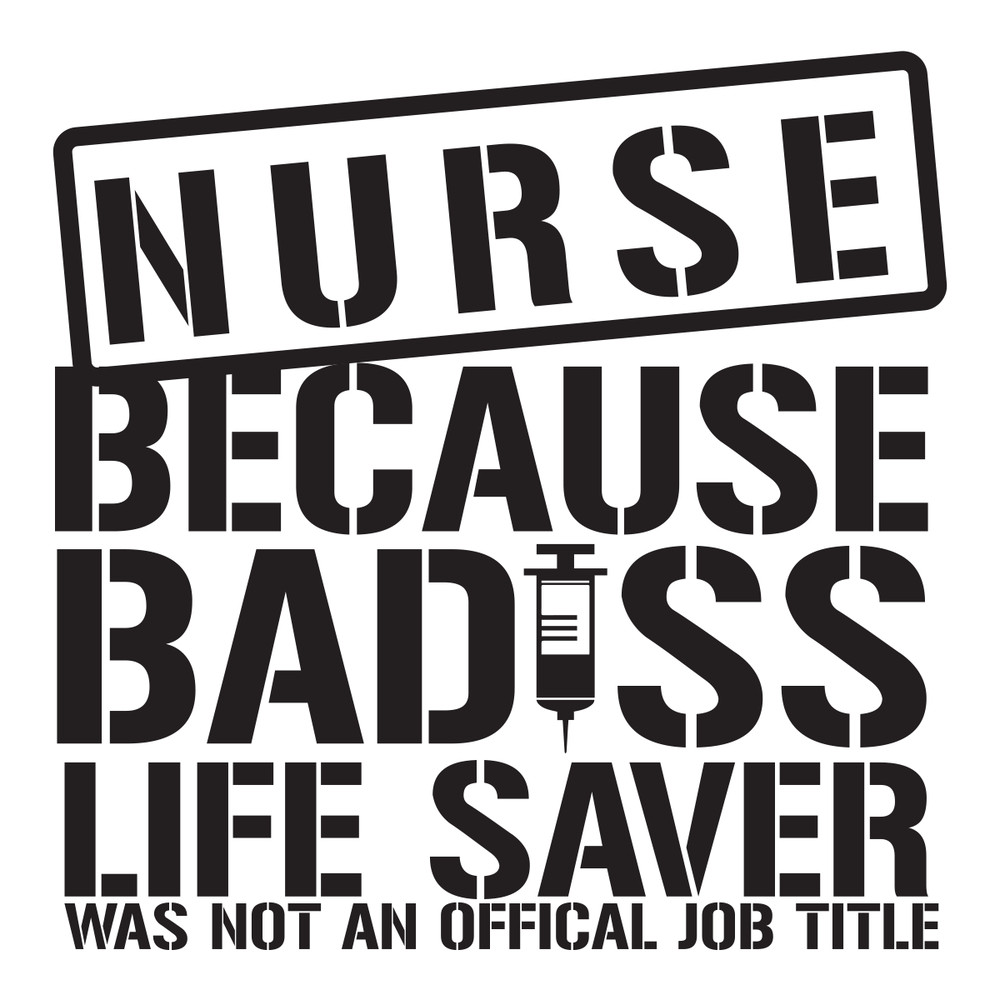 Nurse-Because-Badass-Life-Saver-was-Not-an-Official-Job-Title-Trending-Svg-TD04082020.png