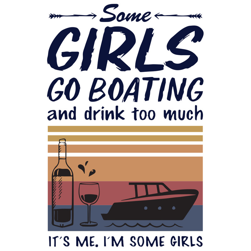 Some-girls-go-boating-and-drink-too-much-svg-TD25082020.png