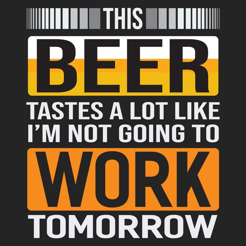 This-beer-tastes-a-lot-like-I-m-not-going-to-work-tomorrow-Trending-Svg-TD06082020.png