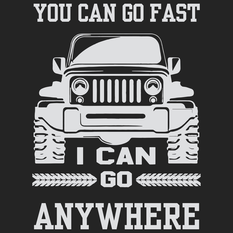 You-Can-Go-Fast-I-Can-Go-Anywhere-Trending-Svg-TD21082020.png
