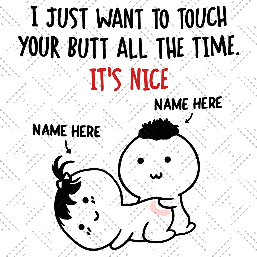I-Just-Want-To-Touch-Your-Butt-All-The-Time-Svg-TD2912021.png