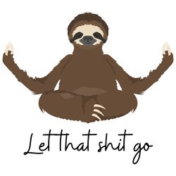 let that shit go yoga svg