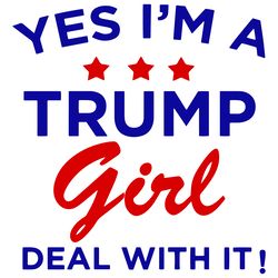 yes im a trump girl deal with it svg