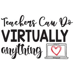 teachers can do virtually anything gift for teacher svg