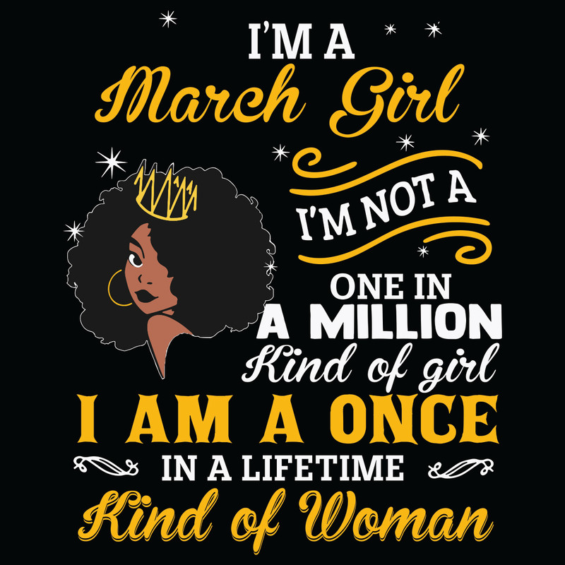 I-Am-A-March-Girl-I-Am-Not-A-One-In-A-Million-Kind-Of-Girl-Svg-BD21012101.jpg