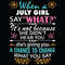 When-A-July-Girl-Say-What-It-Is-Not-Because-She-Did-Not-Hear-You-Svg-BD2701022.jpg