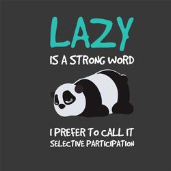 lazy panda svg, trending svg, funny panda svg, lazy strong svg, strong word svg, funny panda svg, lazy day svg, lazy moo