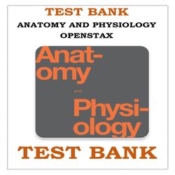 ANATOMY AND PHYSIOLOGY OPENSTAX TEST BANK Openstax Anatomy and Physiology Test Bank
