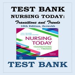 Evolve Resources for Nursing Today, Transition and Trends, 10th Edition by Zerwekh Test Bank