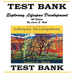 EXPLORING LIFESPAN DEVELOPMENT, 4TH EDITION LAURA E. BERK TEST BANK