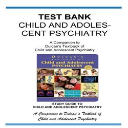TEST BANK DULCAN'S TEXTBOOK OF CHILD AND ADOLESCENT PSYCHIATRY, MINA K. DULCAN