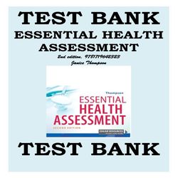 TEST BANK ESSENTIAL HEALTH ASSESSMENT 2nd edition, 9781719642323, Janice Thompson (Complete Chapters 1-24 with Answers K