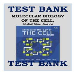 Test Bank for 6th Edition of Molecular Biology of the Cell, Alberts et al