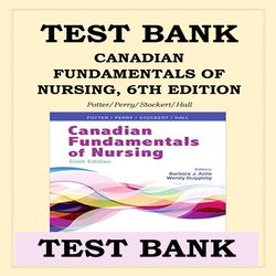 Test Bank For Canadian Fundamentals Of Nursing, 6th Edition Potter